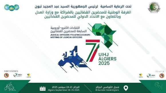 L’Algérie accueille les 7es Rencontres Afrique-Europe des huissiers de justice